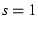 $s = 1$